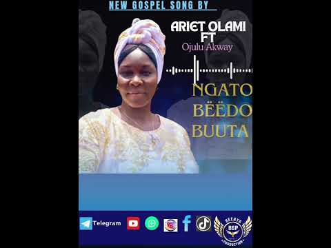 Ariet olami ft ojulu Akway...ngato bëëdo buuta