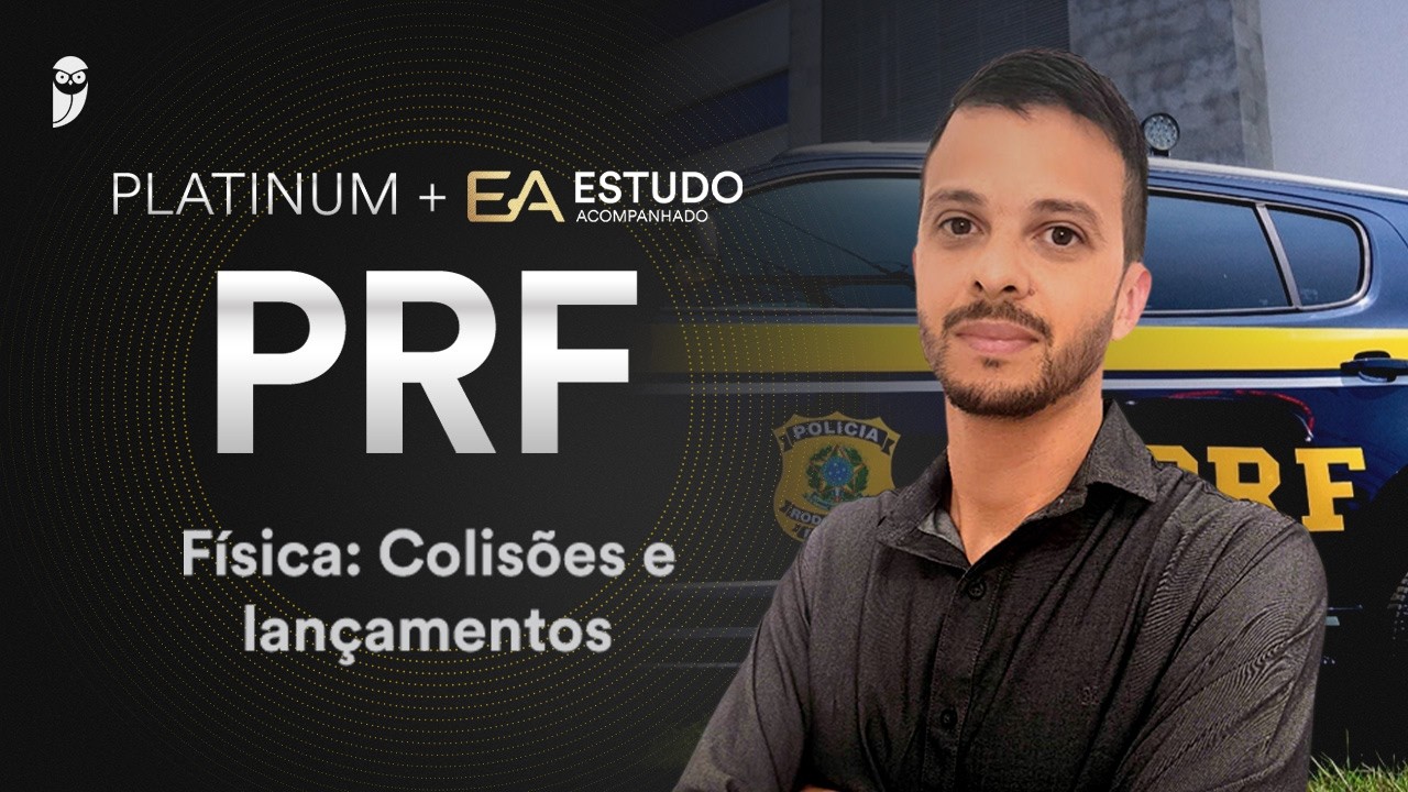 EA PRF - Física: Colisões e lançamentos