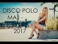 Hity Disco Polo MAJ - CZERWIEC 2017 Hity Disco Polo MAJ - CZERWIEC 2017
