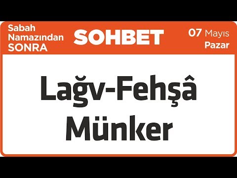 07.05.2017 Lağv-Fehşa Münker - Mustafa AYDIN Pazar Sohbeti