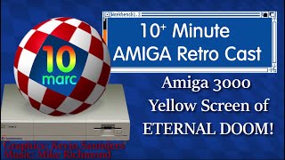 Amiga 3000 Yellow Screen of ETERNAL DOOM!