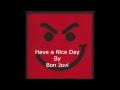 Bon Jovi Have a Nice Day (with lyrics) 