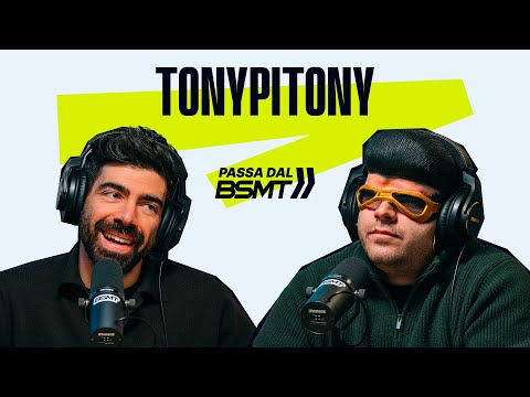 PUNTATONY! 😎 TONYPITONY passa dal BSMT!