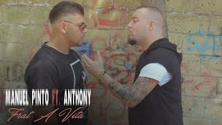 Manuel Pinto Ft. Anthony - Frat A Vita (Video Ufficiale 2017)