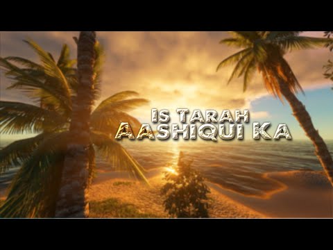 Is Tarah Aashiqui Ka Lyrics (with English Translation)