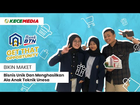 BIKIN MAKET - Bisnis Unik Dan Menghasilkan Ala Anak Teknik Unesa | Get The Opportunity