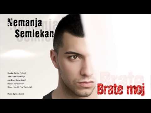 Nemanja Semlekan   Brate moj 2013)