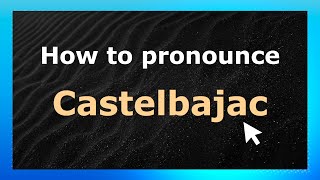 How to pronounce Castelbajac