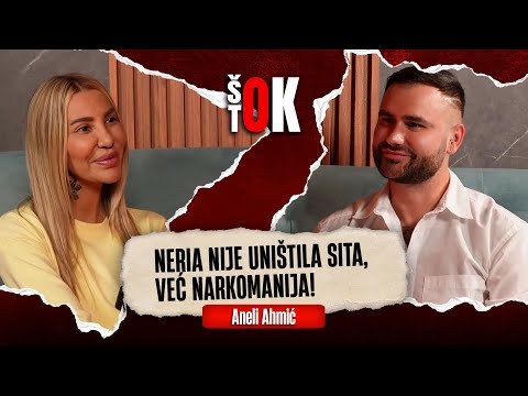 šOk tOk - NERIA NIJE UNIŠTILA SITA VEĆ NARK*MANIJA! Aneli Ahmić