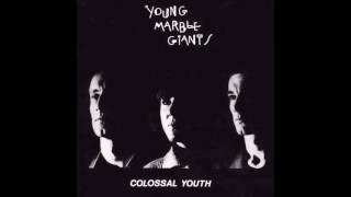 Young Marble Giants -  Colossal Youth -Full Album-   HQ