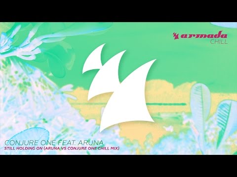 Conjure One feat. Aruna - Still Holding On (Aruna vs Conjure One Chill Mix)