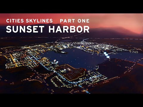 Cities Skylines: Sunset Harbor - PART ONE -