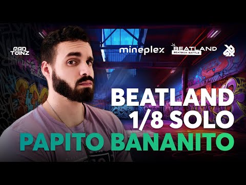 PAPITO BANANITO 🇪🇸 | Beatland Beatbox Battle 2023 | Solo Category | 1/8 FINAL