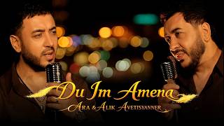 Ara & Alik Avetisyanner - Du Im Amena (2026)