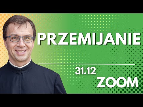 Przemijanie | Remi Recław SJ | Zoom - 31.12.2025