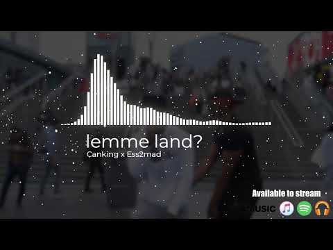 Lemme Land - Canking X Ess2mad (Full Song)