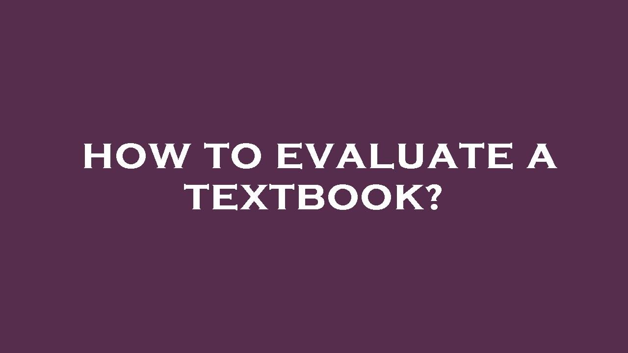 How to evaluate a textbook?