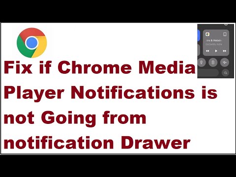 Fix if Chrome Media Player Notifications is not Going from notification Drawer