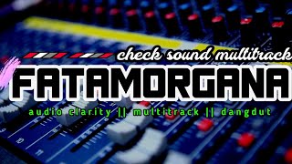 Download lagu MULTITRACK DANGDUT ‼️ CEK SOUND FATAMORGANA - AUDIO SUPER CLARITY mp3