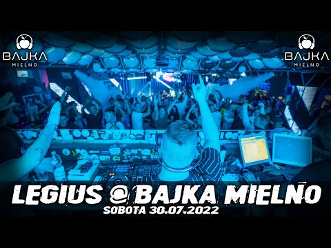LEGIUS @ BAJKA MIELNO - SOBOTA 30.07.2022 - LIVE MIX