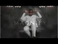 Magnify - Japhet Adjetey (radio mix) with lyrics