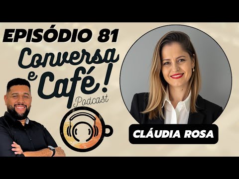 Ep 81 Cláudia Rosa