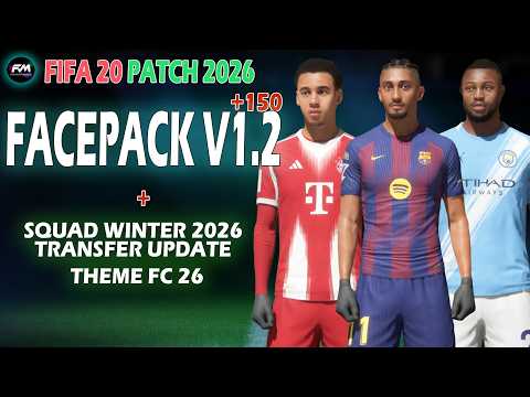 FIFA 20 PATCH 2026 | FACEPACK V1.2 | THEME FC 26 | SQUAD WINTER 2026 TRANSFER UPDATE | UNLOCKD EDIT