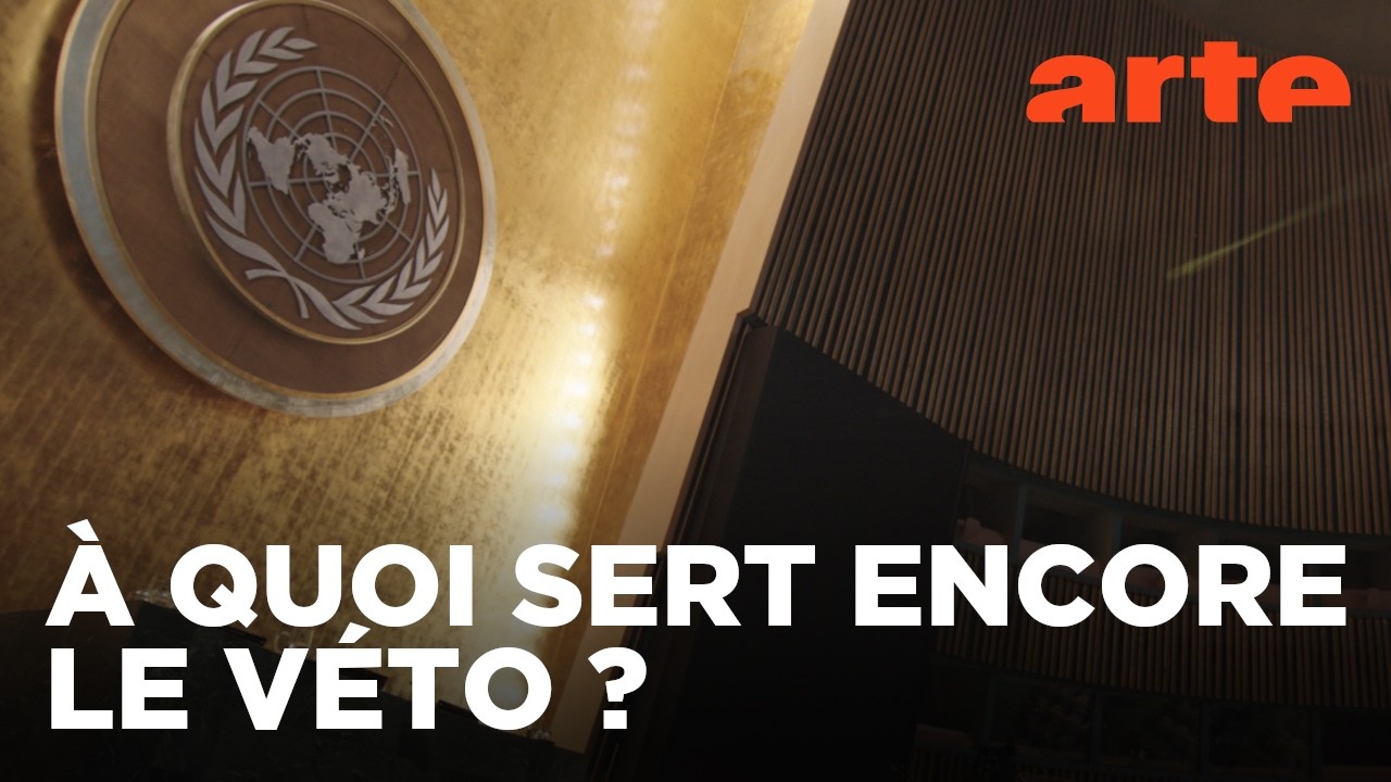 L’ONU dans le piège du véto | ARTE