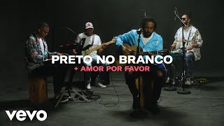 Preto No Branco - + Amor Por Favor (Live Performance) | Vevo