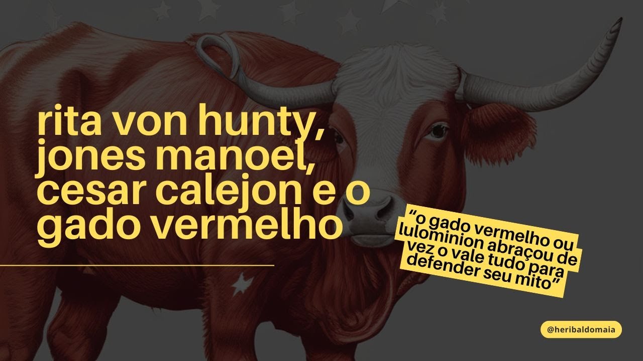 Rita von Hunty, Jones Manoel, Cesar Calejon e o gado vermelho