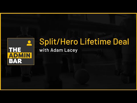 The Admin Bar EP 35 | Split Hero Lifetime Deal with Adam Lacey