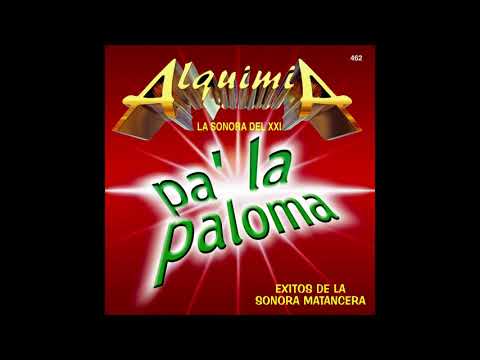 Pa´la paloma - Sonora Alquimia (REMASTERIZADO HQ 2021)