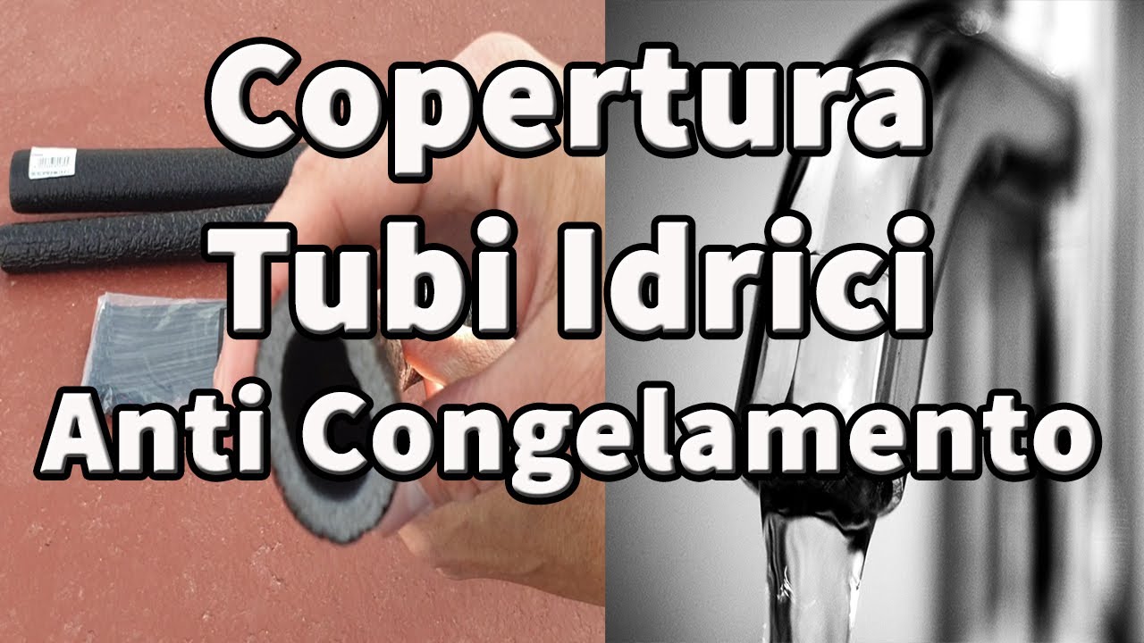 Watch Now Coprire tubi dell'acqua per evitare il congelamento Coprire tubi dell'acqua per evitare il congelamento
