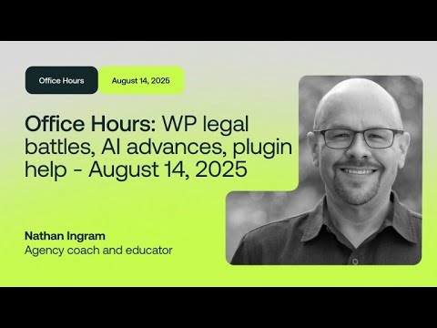 Office Hours: WP legal battles, AI advances, plugin help - August 14, 2025