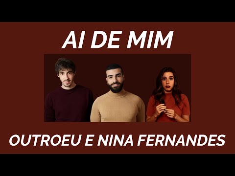 Ai de mim - Outroeu e Nina Fernandes