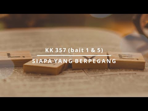 Kidung Keesaan 357 (KMM 144) bait 1&5. Siapa Yang Berpegang. Cover & lirik.