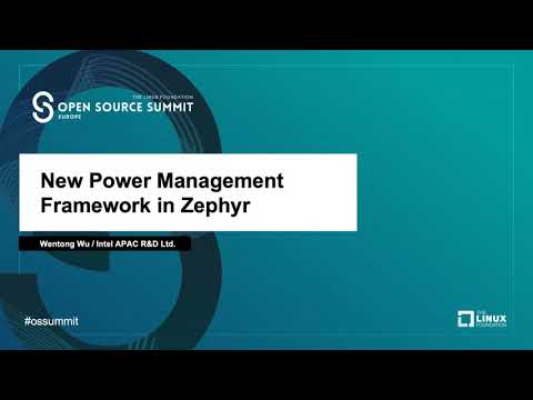 New Power Management Framework in Zephyr - Wentong Wu, Intel APAC R&D Ltd.