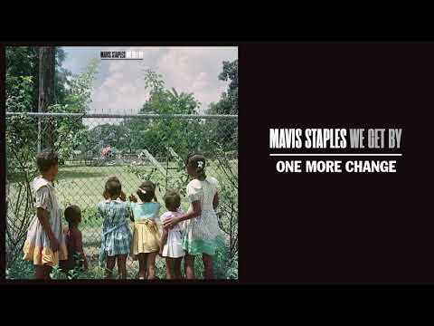 Mavis Staples - "One More Change" (Full Album Stream)