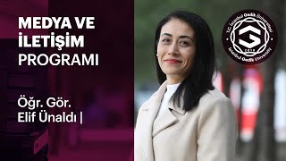 Medya ve İletişim Programı | Öğr. Gör. Elif Ünaldı | İstanbul Gedik Ün