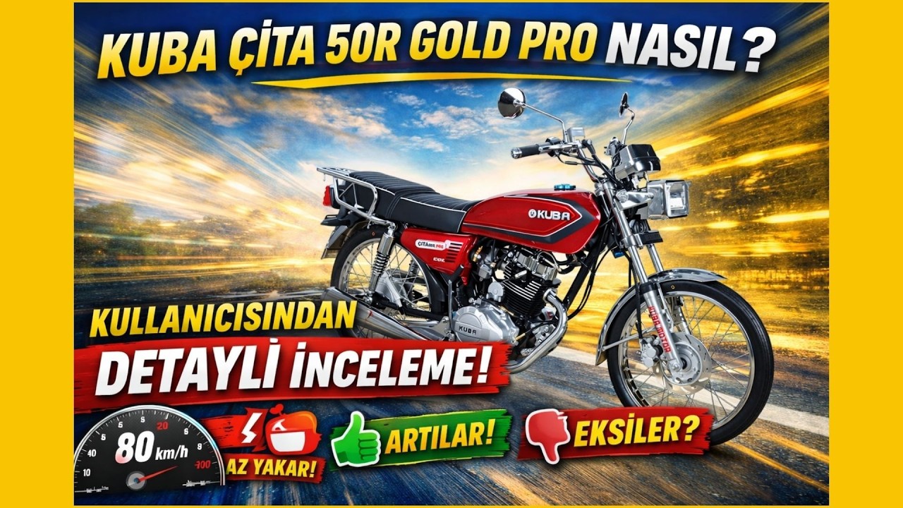 Kuba Çita 50R Gold Pro Nasıl? Kullanıcısından Detaylı İnceleme (CG Motosiklet)