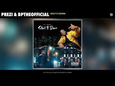 Prezi & Bptheofficial - Shut It Down (Audio)
