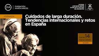 'Cuidados de larga duración. Tendencias internacionales y retos en España' (1ª sesión. Audio: ESP)