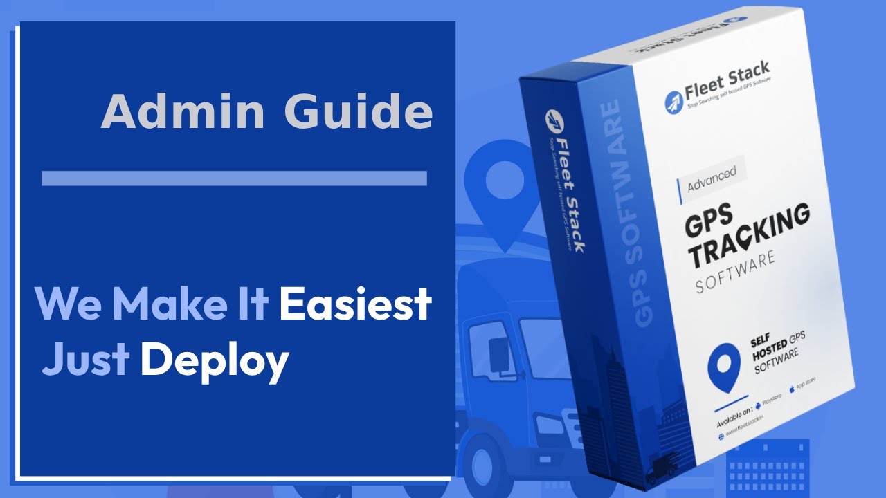 Part-4 -Fleet Stack Admin Guide - Comprehensive Tutorial for Effective GPS Software