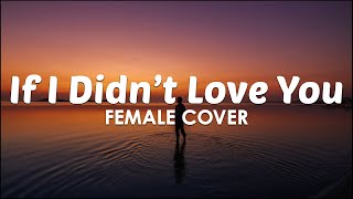If I Didn't Love You Female Cover (LYRICS) feat. JVZEL