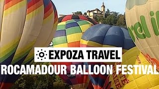 The Rocamadour Balloon Festival (France) Vacation Travel Video Guide
