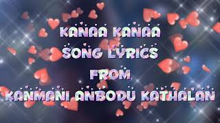  Kanmani Anbodu Kathalan  Kanaa Kanaa  Song Lyrics
