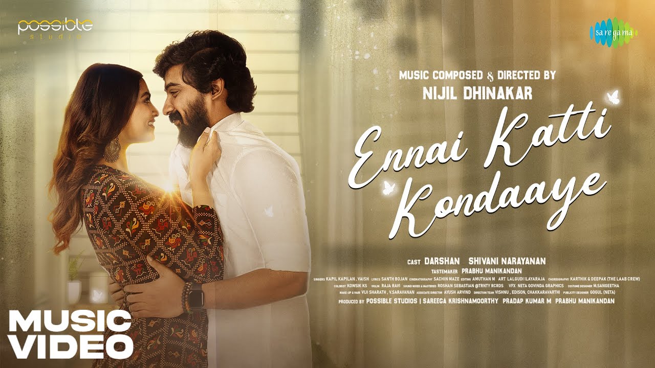 Ennai Katti Kondaaye Song Lyrics – Kapil Kapilan | Darshan, Shivani Narayanan