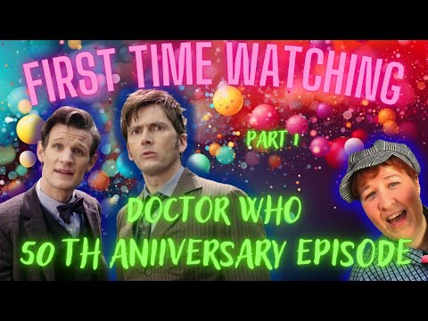 FIRST TIME WATCHING! Doctor Who Anniversary Episode- The Day of the Doctor incl. Save the Day Part 1