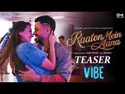 Raaton Mein Aana - Teaser | Vibe | Kunal Kemmu | Vanshika Dhir | Amit Trivedi | Kumaar — Vibe