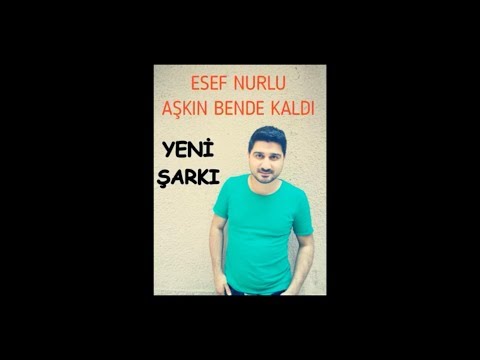 Esef Nurlu - Aşkın Bende Kaldı -  #DEMOKAYIT #YENİ